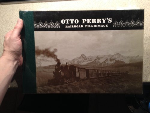 Otto Perry's Railroad Pilgrimage: Featuring Photo Postcards from Private Collectors: David S. Dig...