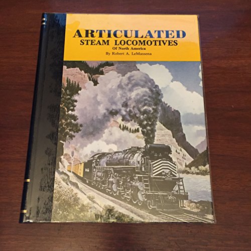 9780913582268: Articulated Steam Locomotives of North America: A Catalogue of "Giant Steam"