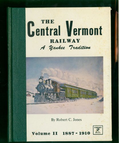 9780913582282: the-central-vermont-railway-a-yankee-tradition