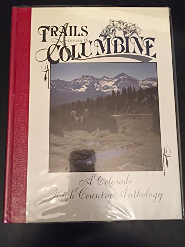 Imagen de archivo de Trails Among the Columbine: A Colorado High Country Anthology (1985) a la venta por Zubal-Books, Since 1961