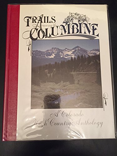 Stock image for Trails Among the Columbine: A Colorado High Country Anthology (1985) for sale by Zubal-Books, Since 1961