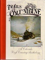 Beispielbild fr Trails Among The Columbine: A Colorado High Country Anthology 1988 zum Verkauf von Zubal-Books, Since 1961