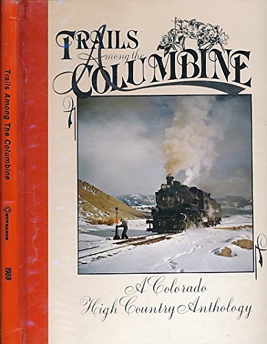 9780913582442: TRAILS AMONG THE COLUMBINE 1988