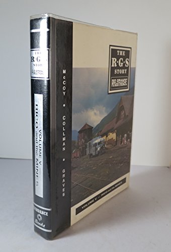 The R G S Story: Rio Grande Southern: (Volume V) Rico and the Mines [Signed].