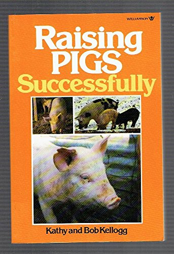 Stock image for Raising Pigs Successfully for sale by Brit Books