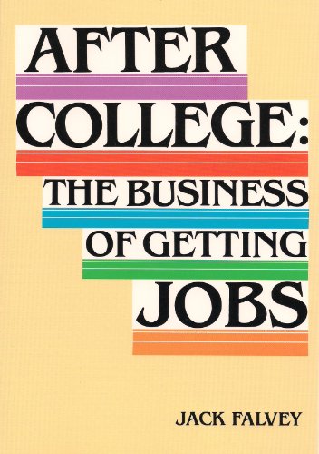 Stock image for After College : The Business of Getting Jobs for sale by Better World Books