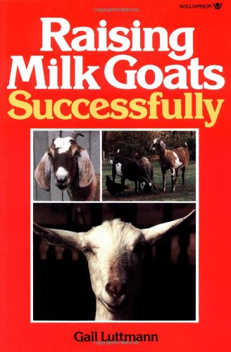 Beispielbild fr Raising Milk Goats Successfully zum Verkauf von Michael Patrick McCarty, Bookseller