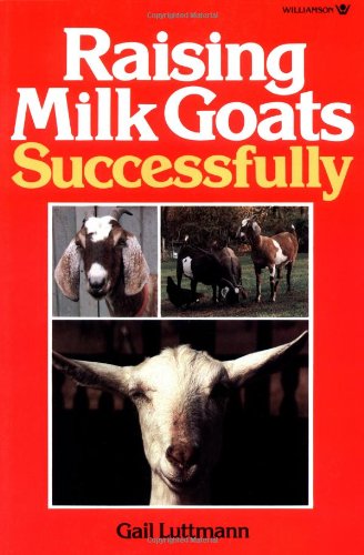 9780913589243: Raising Milk Goats Successfully