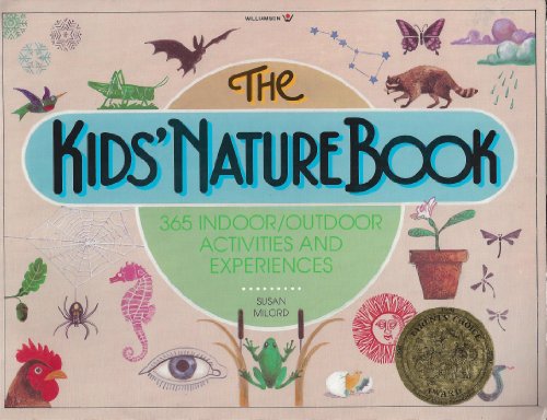 Stock image for The Kids' Nature Book : 365 Indoor - Outdoor Activities and Experiences for sale by Better World Books