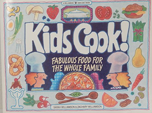 Stock image for Kids Cook!: Fabulous Food for the Whole Family (Williamson Kids Can! Series) for sale by HPB-Diamond