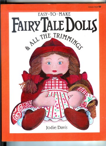 Stock image for Easy-To-Make Fairy Tale Dolls & All the Trimmings (Easy-To-Make Craft Series) for sale by Wonder Book