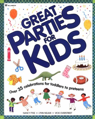 Stock image for Great Parties For Kids: Over 35 Celebrations for Toddlers to Preteens for sale by SecondSale