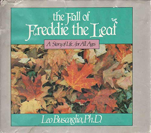 The Fall Of Freddie The Leaf (9780913590898) by Buscaglia PhD, Leo; Buscaglia, Leo F.