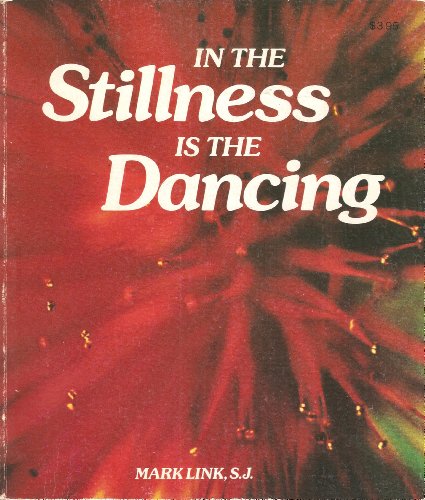 Beispielbild fr In the Stillness Is the Dancing zum Verkauf von Reliant Bookstore