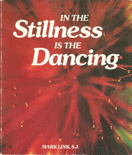 Imagen de archivo de In the Stillness Is the Dancing a la venta por Reliant Bookstore