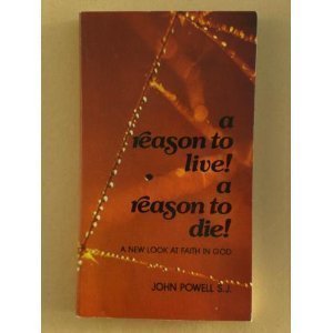 Beispielbild fr Reason to Live! Reason to Die! New Look at Faith in God zum Verkauf von Reuseabook