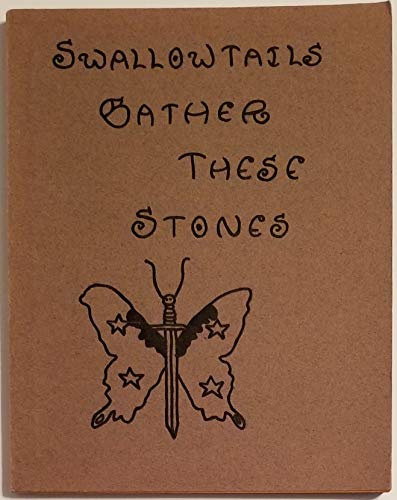 9780913600023: Swallowtails gather these stones