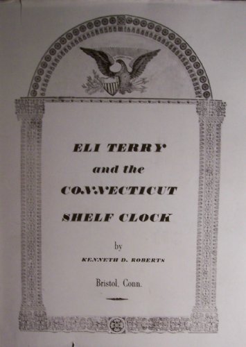 9780913602065: Eli Terry and the Connecticut Shelf Clock