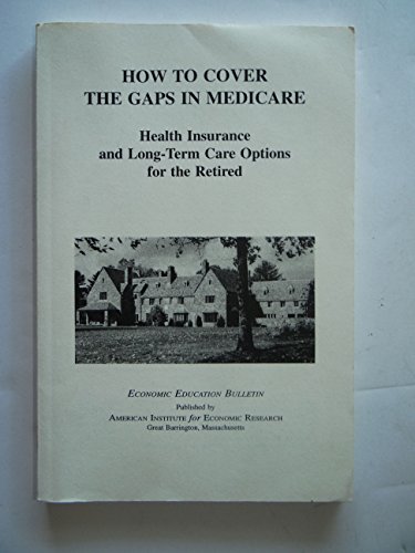 Beispielbild fr How to Cover the Gaps in Medicare zum Verkauf von Better World Books