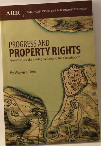 9780913610695: Progress and Property Rights: From the Greeks to Magna Carta to the Constitution