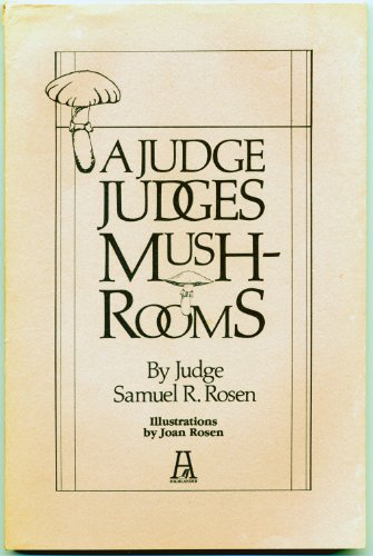 Stock image for A Judge Judges Mushrooms for sale by Tin Can Mailman, Arcata