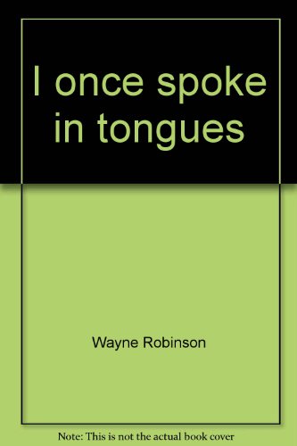 Stock image for I Once Spoke in Tongues, for sale by ThriftBooks-Atlanta