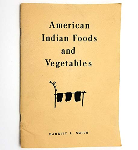 Imagen de archivo de American Indian Foods and Vegetables a la venta por Rose City Books