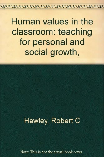 9780913636015: Human values in the classroom: teaching for personal and social growth,