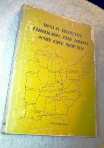 Stock image for Walk Quietly Through the Night and Cry Softly for sale by ThriftBooks-Atlanta