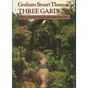 Graham Stuart Thomas' Three Gardens of Pleasant Flowers (9780913643006) by Thomas, Graham Stuart