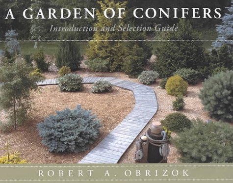 Beispielbild fr A Garden of Conifers : Introduction and Selection Guide zum Verkauf von Better World Books