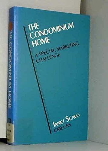 Stock image for The condominium home: A special marketing challenge for sale by Midtown Scholar Bookstore