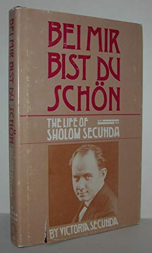 Imagen de archivo de Bei Mir Bist Du Sch?n: The Life of Sholom Secunda a la venta por SecondSale