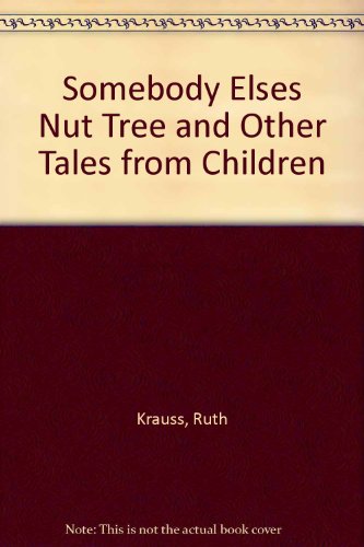 Stock image for Somebody Elses Nut Tree and Other Tales from Children for sale by All Booked Up