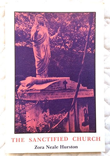 Imagen de archivo de The Sanctified Church: The Folklore Writings of Zora Neale Hurston a la venta por Irish Booksellers