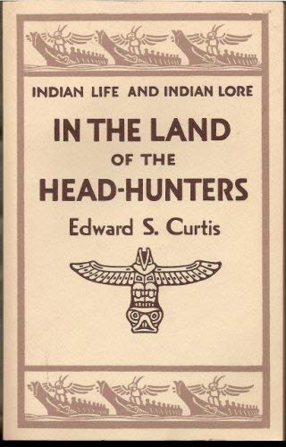 Beispielbild fr In the Land of the Head-Hunters zum Verkauf von Goodwill Books