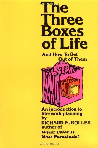 9780913668580: The Three Boxes of Life and How to Get Out of Them: An Introduction to Life/Work Planning