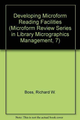 9780913672099: Developing Microform Reading Facilities (Microform Review Series in Library Micrographics Management, 7)