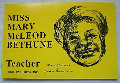 Stock image for Miss Mary McLeod Bethune: The Life of a Beautiful African American Woman for sale by Library House Internet Sales