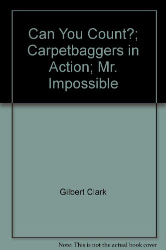 Stock image for Can You Count?; Carpetbaggers in Action; Mr. Impossible (Black History Series II) for sale by Schindler-Graf Booksellers