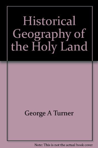 Beispielbild fr Historical Geography of the Holy Land zum Verkauf von Better World Books