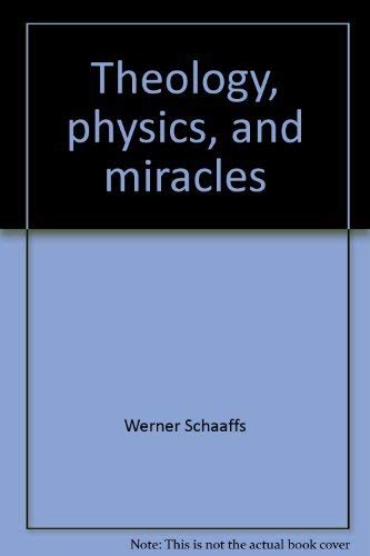 Stock image for Theology, physics, and miracles for sale by Better World Books