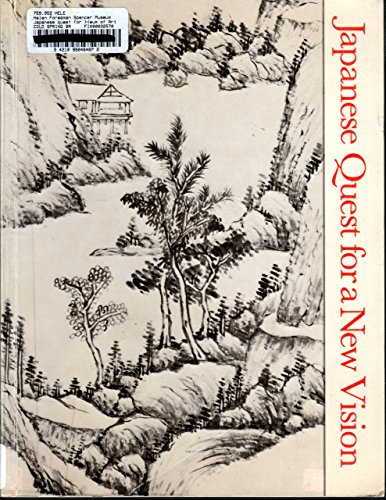 Beispielbild fr Japanese Quest for a New Vision : The Impact of Visiting Chinese Painters, 1600-1900 zum Verkauf von Better World Books