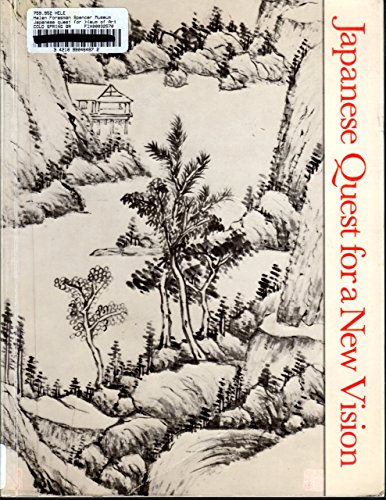 Stock image for Japanese Quest for a New Vision : The Impact of Visiting Chinese Painters, 1600-1900 for sale by Better World Books
