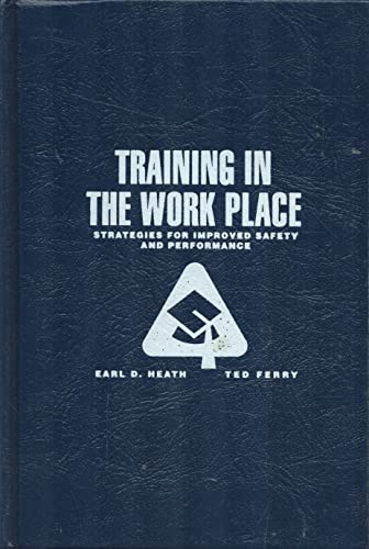 Stock image for Training in the Workplace: Strategies for Improved Safety and Performance for sale by WorldofBooks