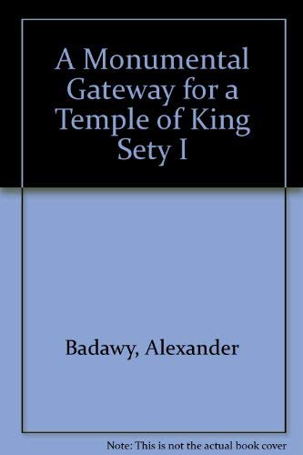 Beispielbild fr A Monumental Gateway for a Temple of Sety I: An Ancient Model Restored zum Verkauf von Mullen Books, ABAA