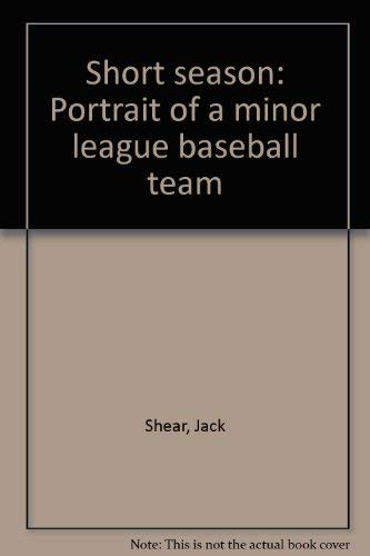 9780913697214: Short season: Portrait of a minor league baseball team