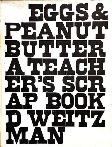 Eggs and Peanut Butter: A Teachers Scrapbook (9780913700020) by Weitzman, David; Robertson, James