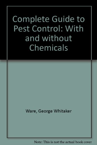 Stock image for Complete Guide to Pest Control - With and Without Chemicals for sale by Alien Bindings