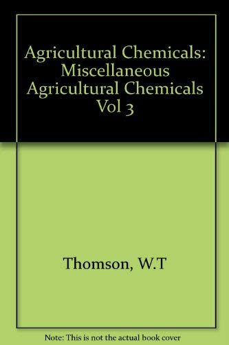 Agricultural Chemicals: Miscellaneous Chemicals 2000 : Book III (9780913702376) by Thomson, W. T.